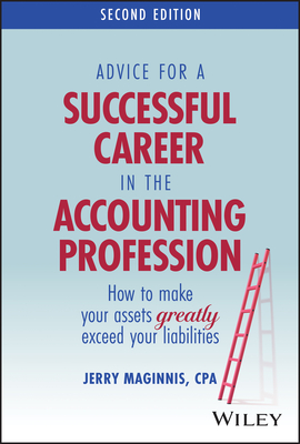 Advice for a Successful Career in the Accounting Profession: How to Make Your Assets Greatly Exceed Your Liabilities-cover