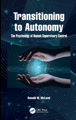 Transitioning to Autonomy: The Psychology of Human Supervisory Control-cover