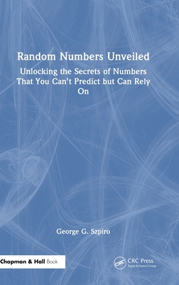 The Random Number Code: Unlocking the Secrets of Numbers That You Can't Predict But Can Rely on-cover