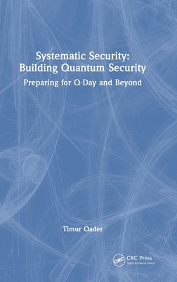Systematic Security: Building Quantum Security: Preparing for Q-Day and Beyond