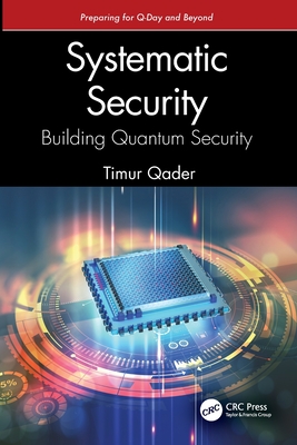 Systematic Security: Building Quantum Security: Preparing for Q-Day and Beyond