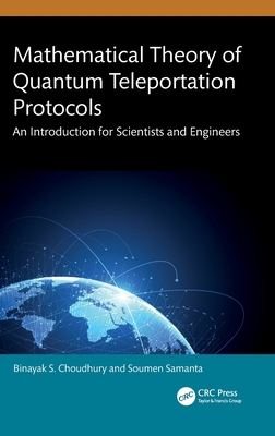 Mathematical Theory of Quantum Teleportation Protocols: An Introduction for Scientists and Engineers-cover