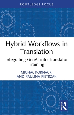 Hybrid Workflows in Translation: Integrating GenAI into Translator Training-cover