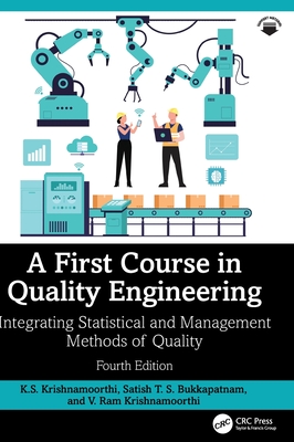 A First Course in Quality Engineering: Integrating Statistical and Management Methods of Quality, Fourth Edition-cover