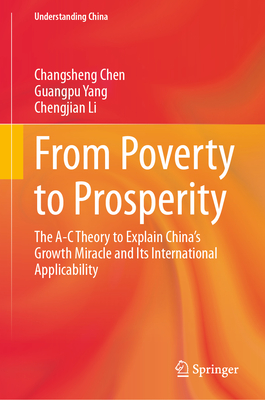 From Poverty to Prosperity: The A-C Theory to Explain China's Growth Miracle and Its International Applicability-cover