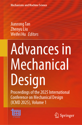 Advances in Mechanical Design: Proceedings of the 2025 International Conference on Mechanical Design (ICMD 2025), Volume 1-cover