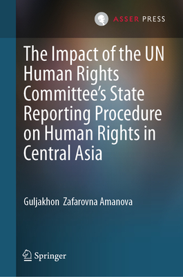 The Impact of the Un Human Rights Committee's State Reporting Procedure on Human Rights in Central Asia-cover