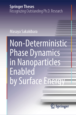 Non-Deterministic Phase Dynamics in Nanoparticles Enabled by Surface Energy-cover