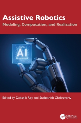 Assistive Robotics: Modeling, Computation, and Realization-cover