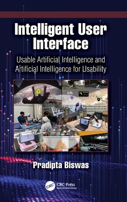 Intelligent User Interface: Usable Artificial Intelligence and Artificial Intelligence for Usability-cover