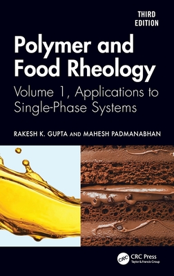 Polymer and Food Rheology: Volume 1, Applications to Single-Phase Systems-cover