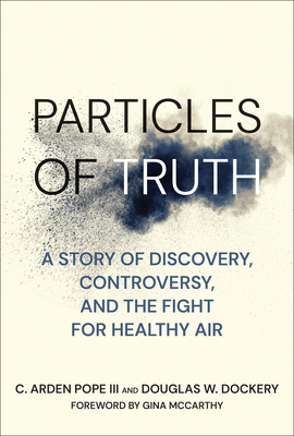 Particles of Truth: A Story of Discovery, Controversy, and the Fight for Healthy Air-cover