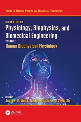 Physiology, Biophysics, and Biomedical Engineering, Volume I: Human Biophysical Physiology-cover