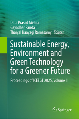 Sustainable Energy, Environment and Green Technology for a Greener Future: Proceedings of Iceegt 2025, Volume II-cover