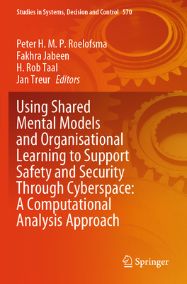 Using Shared Mental Models and Organisational Learning to Support Safety and Security Through Cyberspace: A Computational Analysis Approach-cover