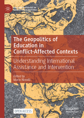 The Geopolitics of Education in Conflict-Affected Contexts: Understanding International Assistance and Intervention-cover