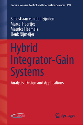 Hybrid Integrator-Gain Systems: Analysis, Design and Applications-cover