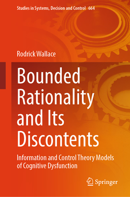 Bounded Rationality and Its Discontents: Information and Control Theory Models of Cognitive Dysfunction-cover