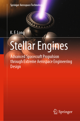 Stellar Engines: Advanced Spacecraft Propulsion Through Extreme Aerospace Engineering Design-cover