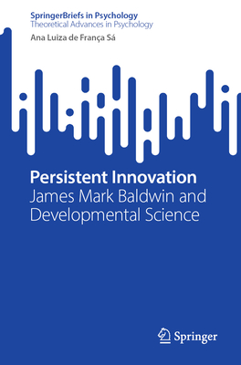 Persistent Innovation: James Mark Baldwin and Developmental Science-cover