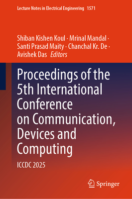 Proceedings of the 5th International Conference on Communication, Devices and Computing: ICCDC 2025-cover
