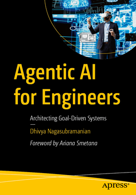 Agentic AI for Engineers: Architecting Goal-Driven Systems-cover
