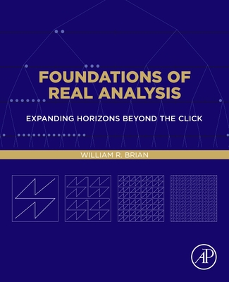Foundations of Real Analysis: Expanding Horizons Beyond the Click-cover