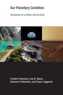 Our Planetary Condition: Foundations for a Politics with the Earth-cover