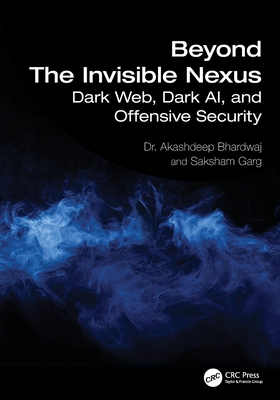 Beyond The Invisible Nexus: Dark Web, Dark AI, and Offensive Security-cover