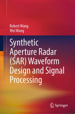 Synthetic Aperture Radar (Sar) Waveform Design and Signal Processing-cover