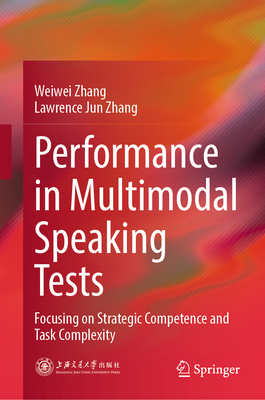 Performance in Multimodal Speaking Tests: Focusing on Strategic Competence and Task Complexity-cover