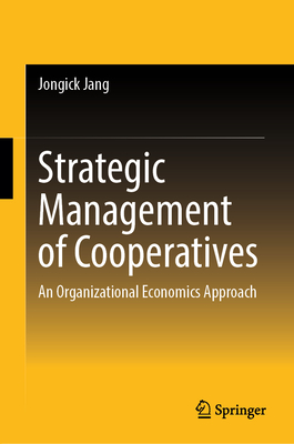 Strategic Management of Cooperatives: An Organizational Economics Approach-cover