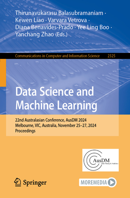 Data Science and Machine Learning: 22nd Australasian Conference, Ausdm 2024, Melbourne, Vic, Australia, November 25-27, 2024, Proceedings-cover