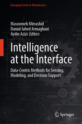 Intelligence at the Interface: Data-Centric Methods for Sensing, Modeling, and Decision Support-cover
