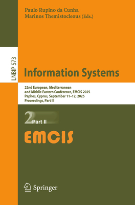 Information Systems: 22nd European, Mediterranean, and Middle Eastern Conference, Emcis 2025, Paphos, Cyprus, September 11-12, 2025, Proceedings, Part-cover
