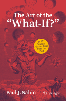 The Art of the What-If?: In 17 Science Fiction Tales from the Past-cover