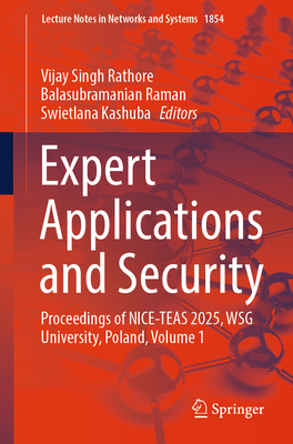 Expert Applications and Security: Proceedings of Nice-Teas 2025, Wsg University, Poland, Volume 1-cover