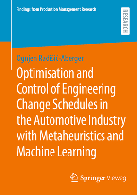 Optimisation and Control of Engineering Change Schedules in the Automotive Industry with Metaheuristics and Machine Learning-cover