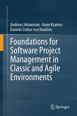 Foundations for Software Project Management in Classic and Agile Environments-cover