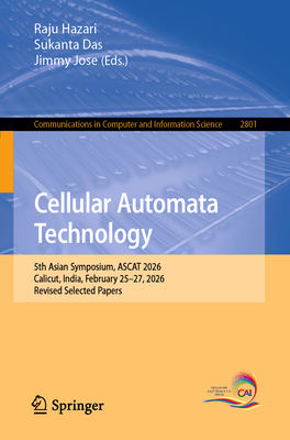 Cellular Automata Technology: 5th Asian Symposium, Ascat 2026, Calicut, India, February 25-27, 2026, Revised Selected Papers-cover