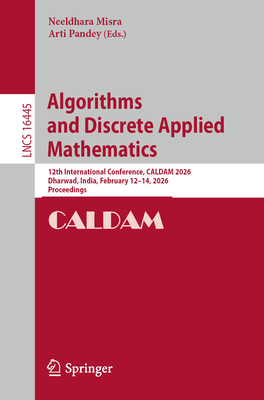 Algorithms and Discrete Applied Mathematics: 12th International Conference, Caldam 2026, Dharwad, India, February 12-14, 2026, Proceedings-cover