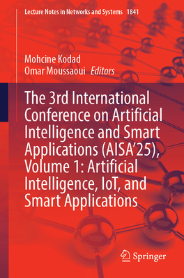 The 3rd International Conference on Artificial Intelligence and Smart Applications (Aisa'25), Volume 1: Artificial Intelligence, Iot, and Smart Applic-cover