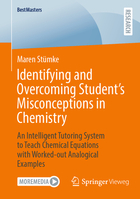 Identifying and Overcoming Student's Misconceptions in Chemistry: An Intelligent Tutoring System to Teach Chemical Equations with Worked-Out Analogica-cover
