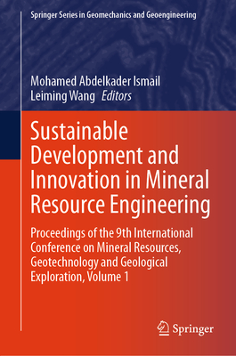Sustainable Development and Innovation in Mineral Resource Engineering: Proceedings of the 9th International Conference on Mineral Resources, Geotechn-cover