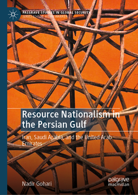 Resource Nationalism in the Persian Gulf: Iran, Saudi Arabia, and the United Arab Emirates-cover