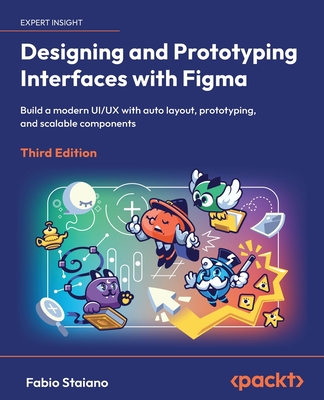 Designing and Prototyping Interfaces with Figma - Third Edition: Build a modern UI/UX with auto layout, prototyping, and scalable components-cover