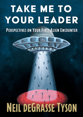 Take Me to Your Leader: Perspectives on Your First Alien Encounter-cover