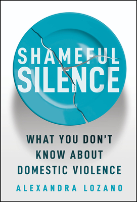 Shameful Silence: What You Don't Know about Domestic Violence-cover