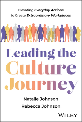 Leading the Culture Journey: Elevating Everyday Actions to Create Extraordinary Workplaces-cover