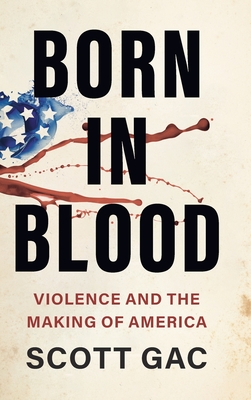 Born in Blood: Violence and the Making of America-cover